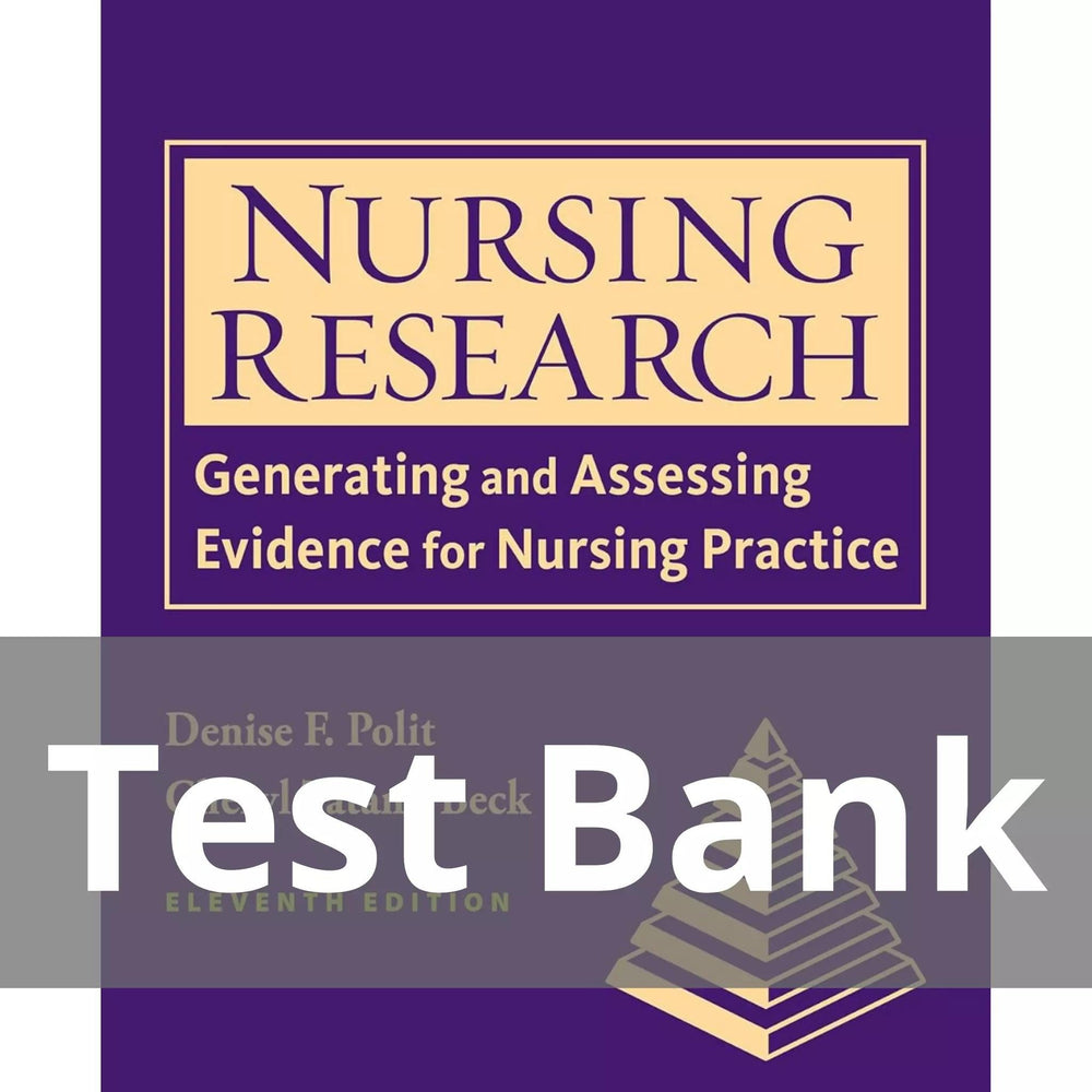 Nursing Research Generating and Assessing Evidence for Nursing Practice Eleventh Edition Denise F. Polit Test Bank