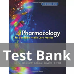 Pharmacology for Canadian Health Care Practice 3rd Edition Lilley Test Bank - StudyWithSyasil
