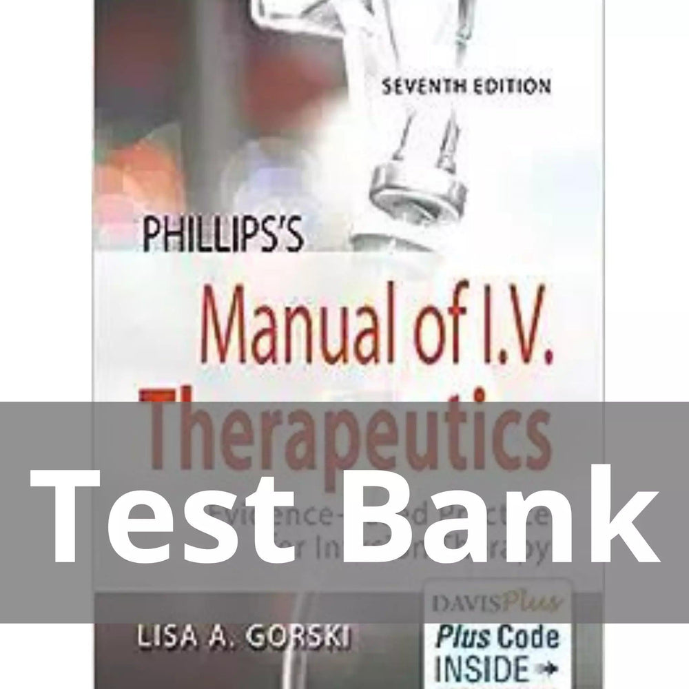 Phillips’s Manual Of I.v. Therapeutics Evidence-based Practice For Infusion Therapy 7th Edition Test Bank