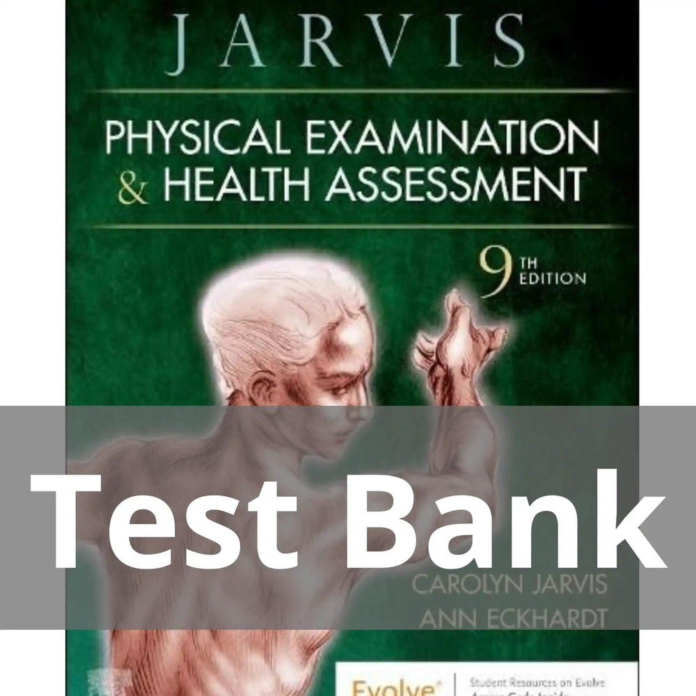 Physical Examination and Health Assessment 9th Edition by Carolyn Jarvis, Ann Eckhardt Test Bank
