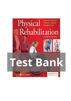 Physical Rehabilitation 7th Edition Susan B. O’Sullivan Test Bank - StudyWithSyasil