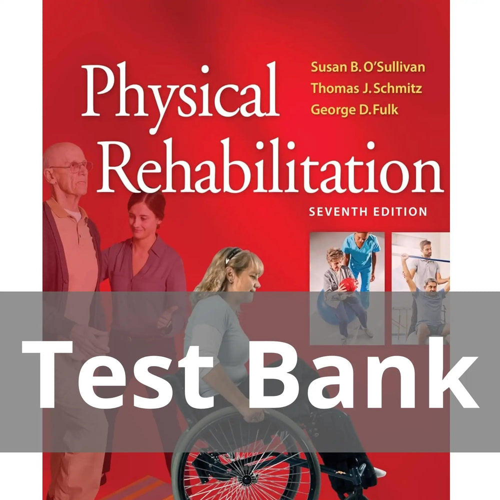 Physical Rehabilitation 7th Edition Susan B. O’Sullivan Test Bank