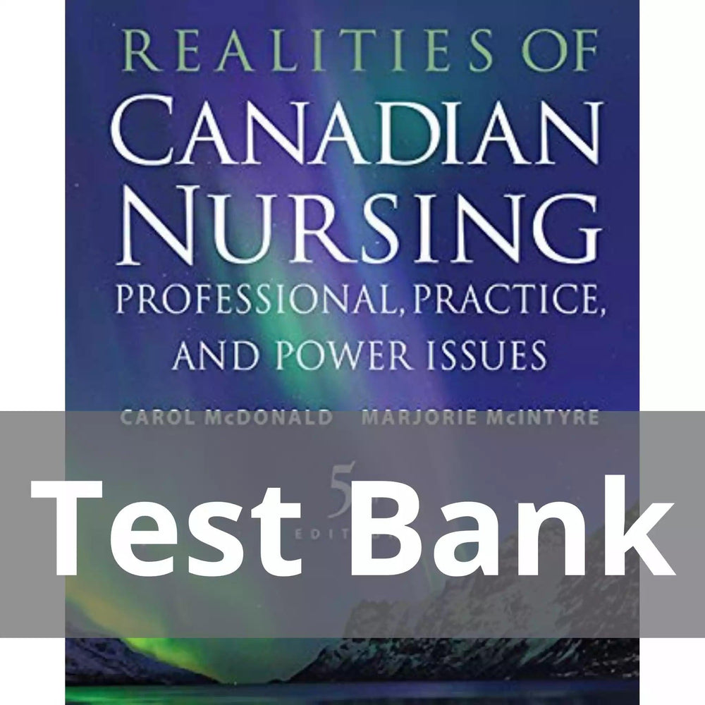 Realities of Canadian Nursing Professional Practice and Power Issues Fifth Edition Test Bank