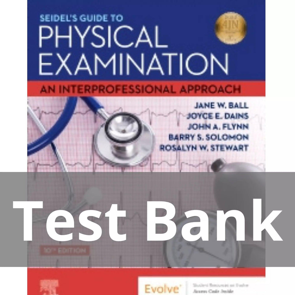 Seidel’s Guide to Physical Examination 10th Edition by Jane W. Ball Test Bank