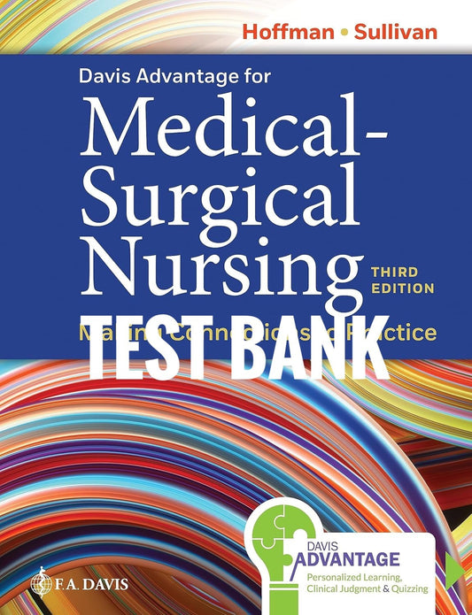 Test Bank Davis Advantage for Medical-Surgical Nursing: Making Connections to Practice 3rd Edition - StudyWithSyasil