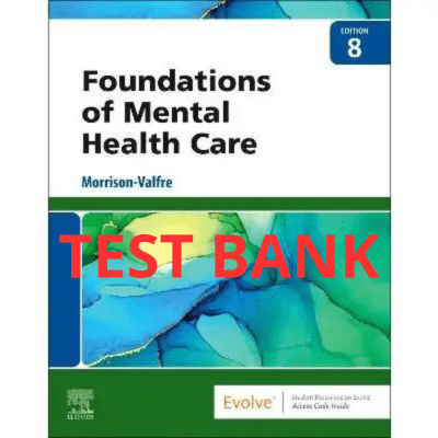Test Bank Foundations of Mental Health Care 8th Edition by Morrison-Valfre - StudyWithSyasil