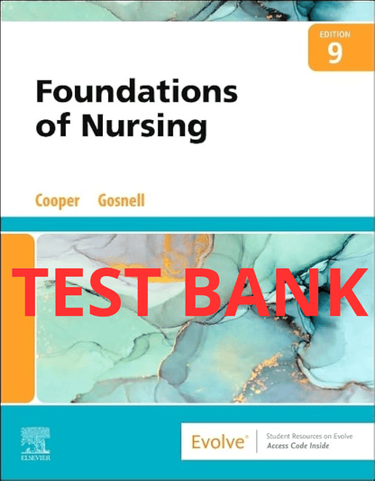 Test Bank Foundations of Nursing 9th Edition by Cooper and Gosnell - StudyWithSyasil