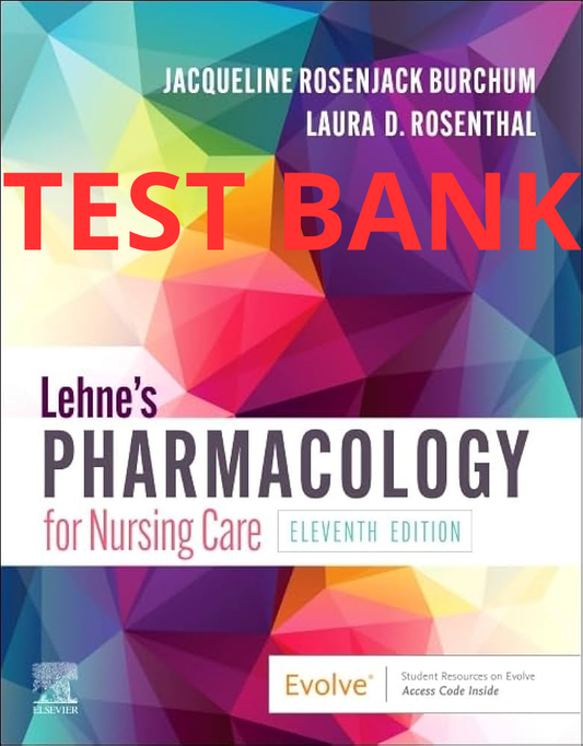 Test Bank Lehne’s Pharmacology for Nursing Care 11th Edition by Jacqueline Rosenjack Burchum - StudyWithSyasil