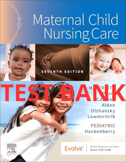 Test Bank Maternal Child Nursing Care 7th by Perry - StudyWithSyasil