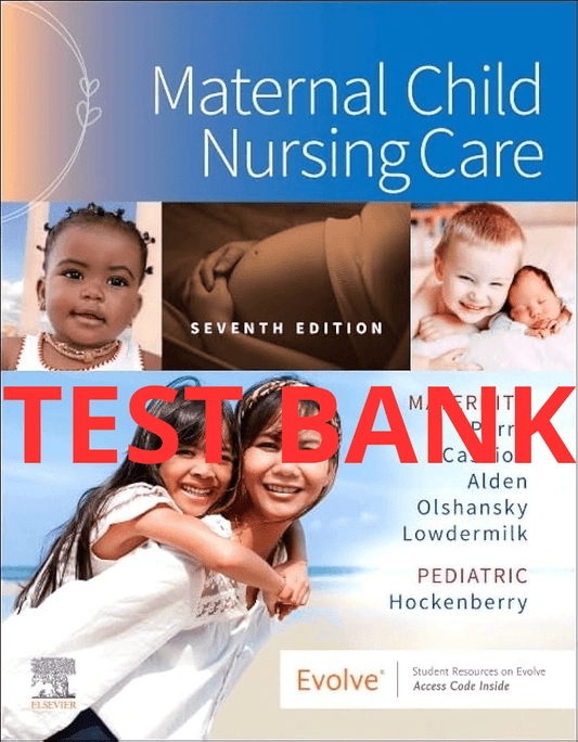 Test Bank Maternal Child Nursing Care 7th by Perry - StudyWithSyasil