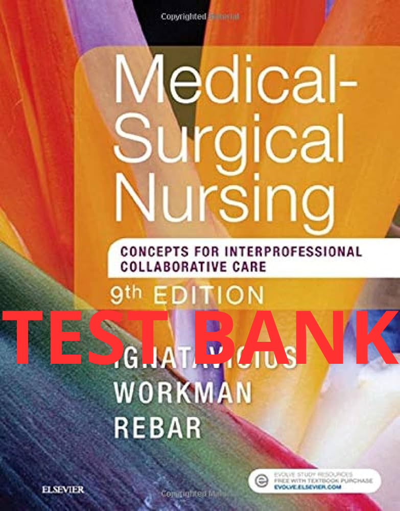 Test Bank Medical-Surgical Nursing: Concepts for Interprofessional Collaborative Care 9th Edition by Donna D. Ignatavicius - StudyWithSyasil