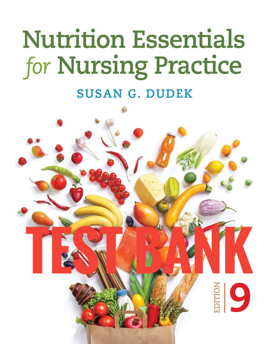 Test Bank Nutrition Essentials for Nursing Practice 9th by Susan G. Dudek. - StudyWithSyasil