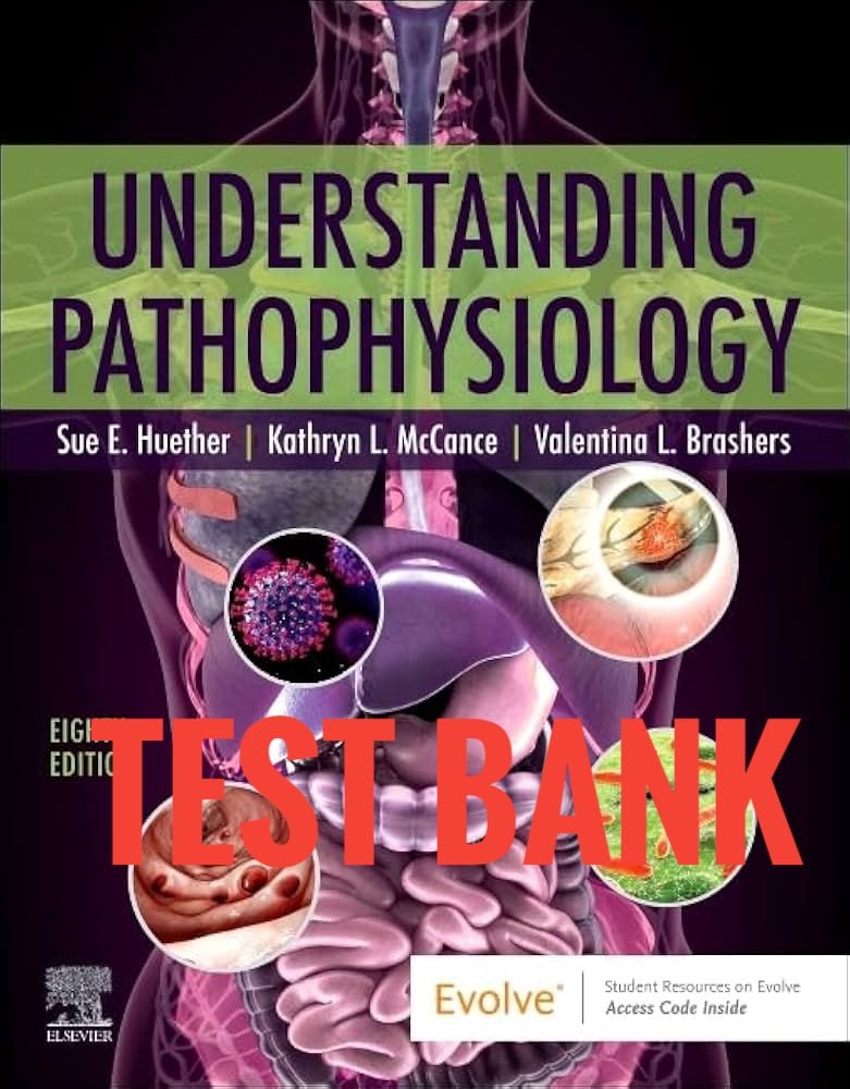 Test Bank Understanding Pathophysiology 8th by Huether and Kathryn McCance - StudyWithSyasil