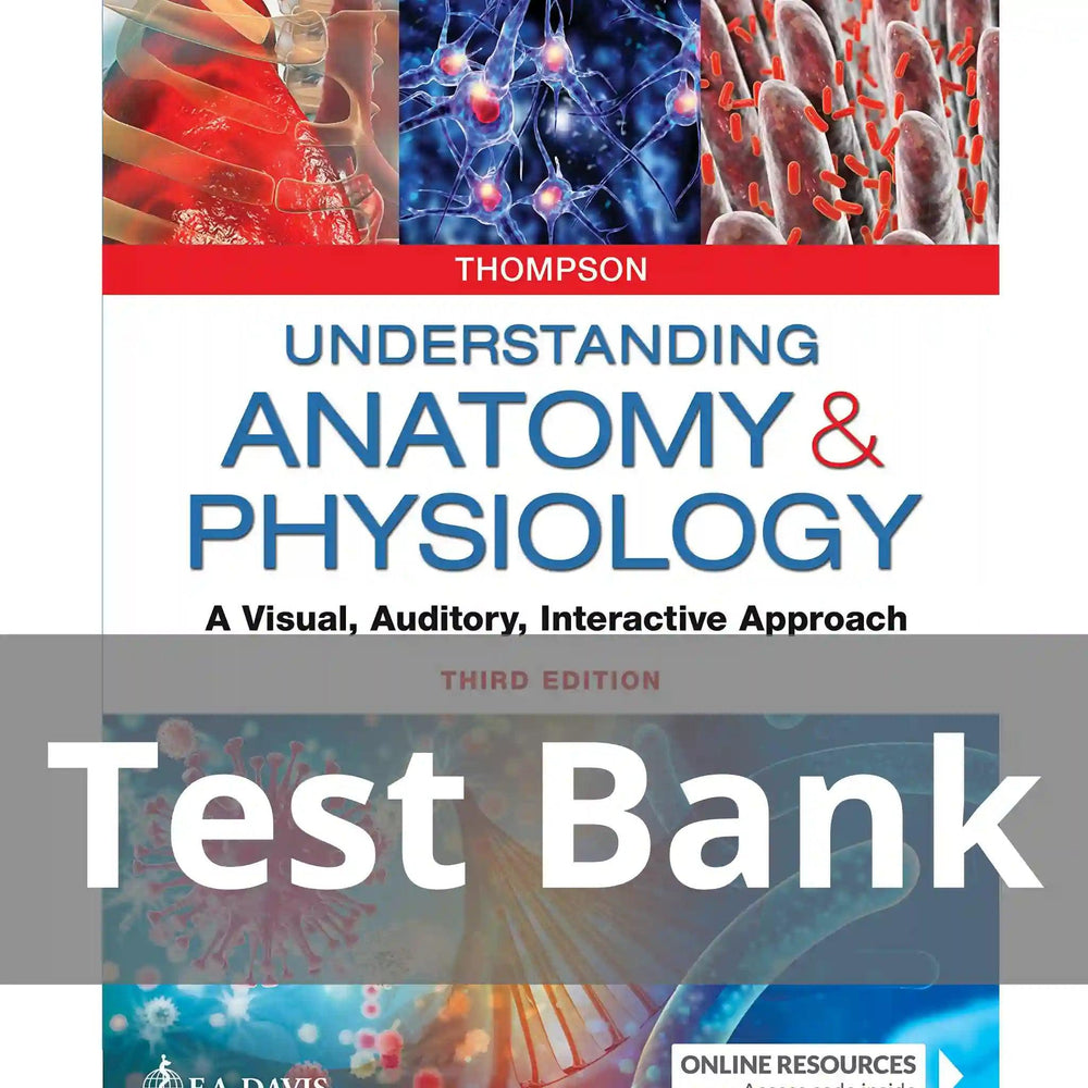 Understanding Anatomy & Physiology 3rd Edition Gale Sloan Thompson Test Bank