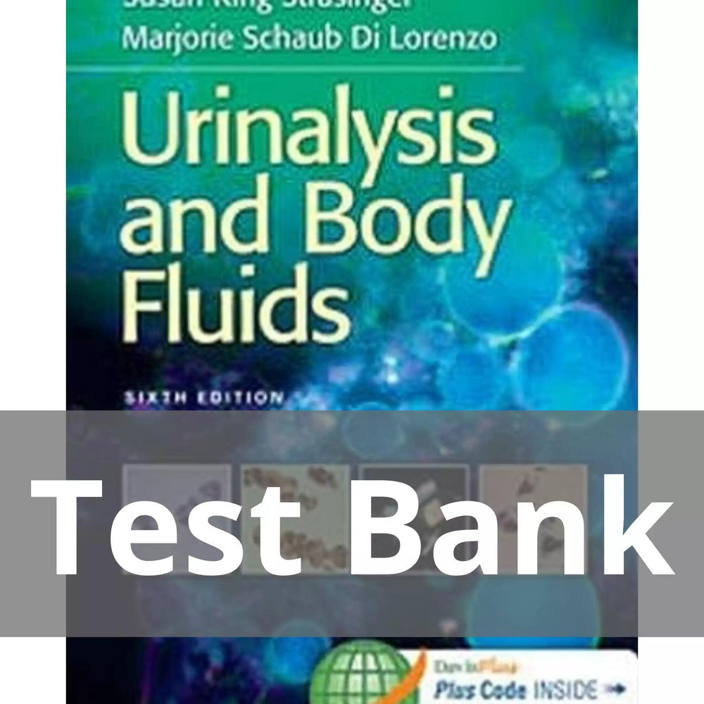 Urinalysis And Body Fluids 6th Edition Susan King Strasinger Test Bank