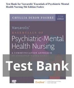 Varcarolis’ Essentials of Psychiatric Mental Health Nursing 5th Edition Fosbre Test Bank - StudyWithSyasil